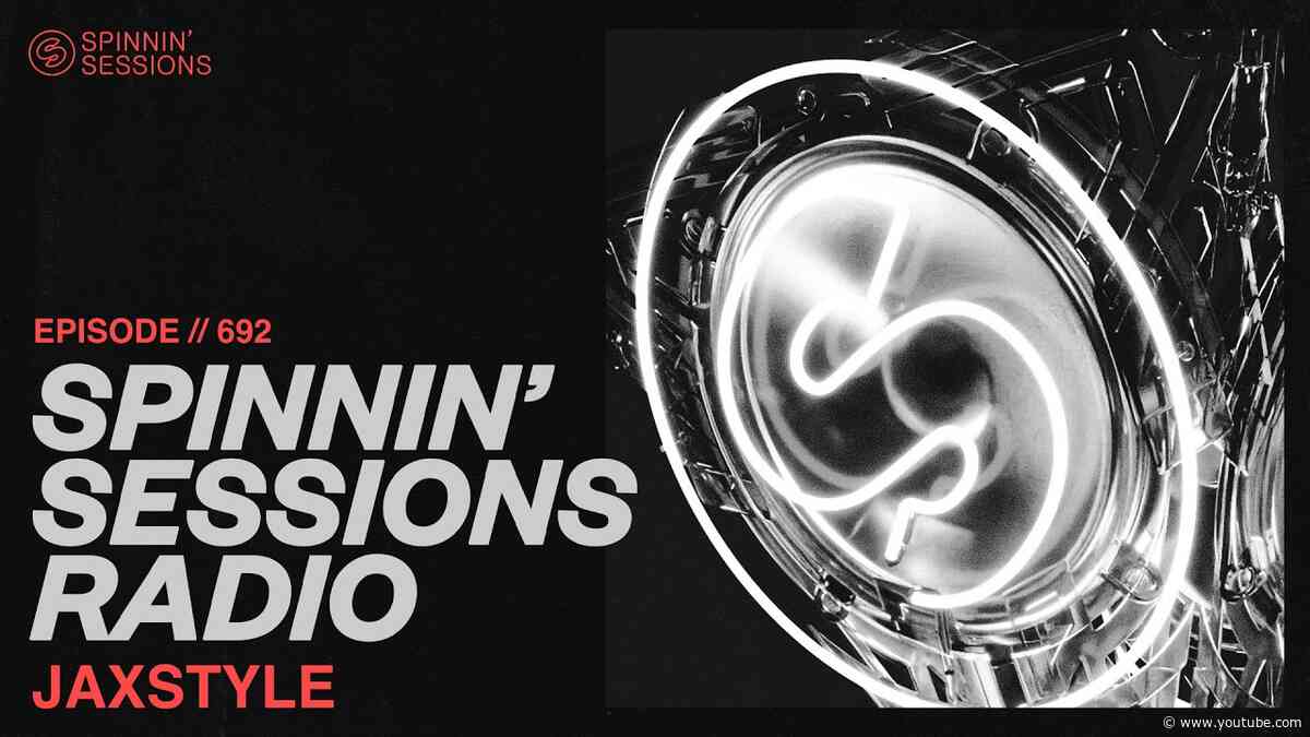 Spinnin’ Sessions Radio – Episode #692 | Jaxstyle