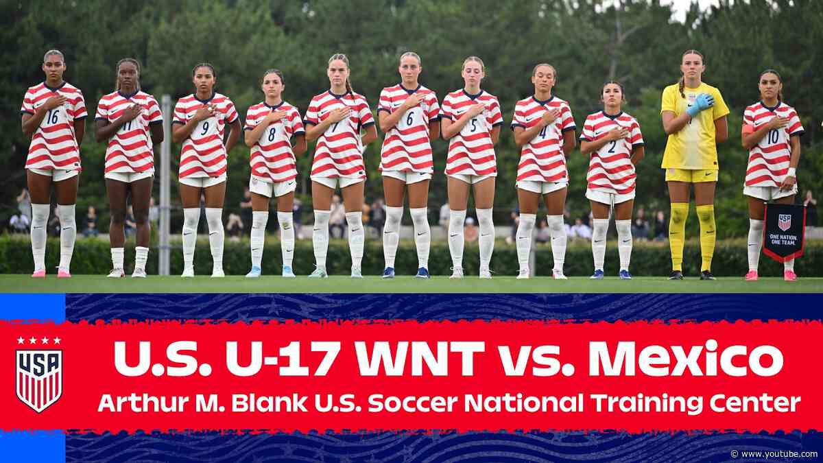 LIVE: U-17 USWNT vs. Mexico