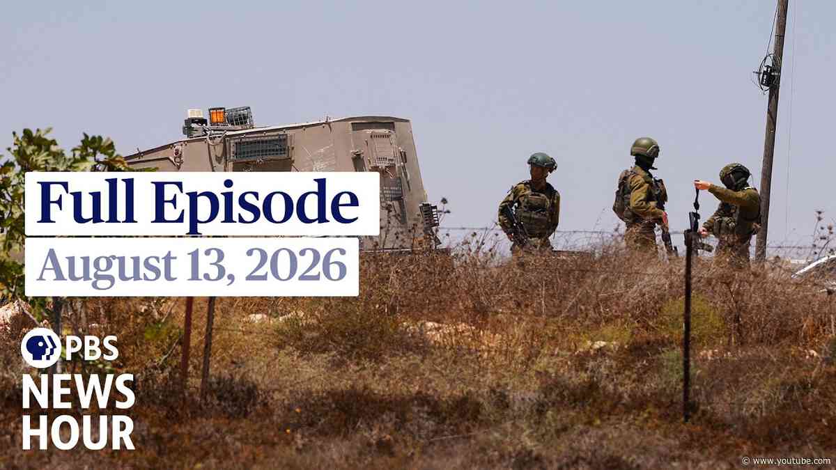 PBS News Hour live episode, August 13, 2026