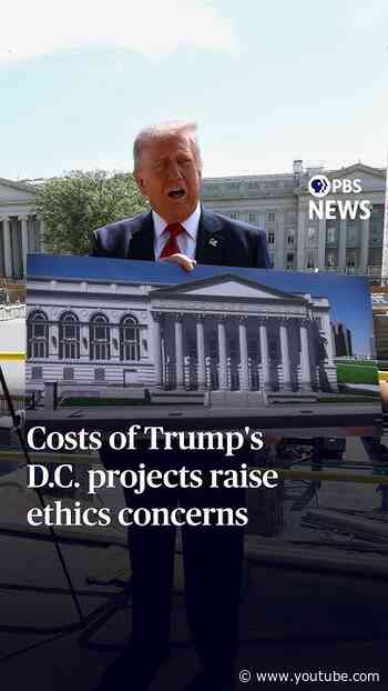 Costs of Trump's D.C. projects raise ethics concerns