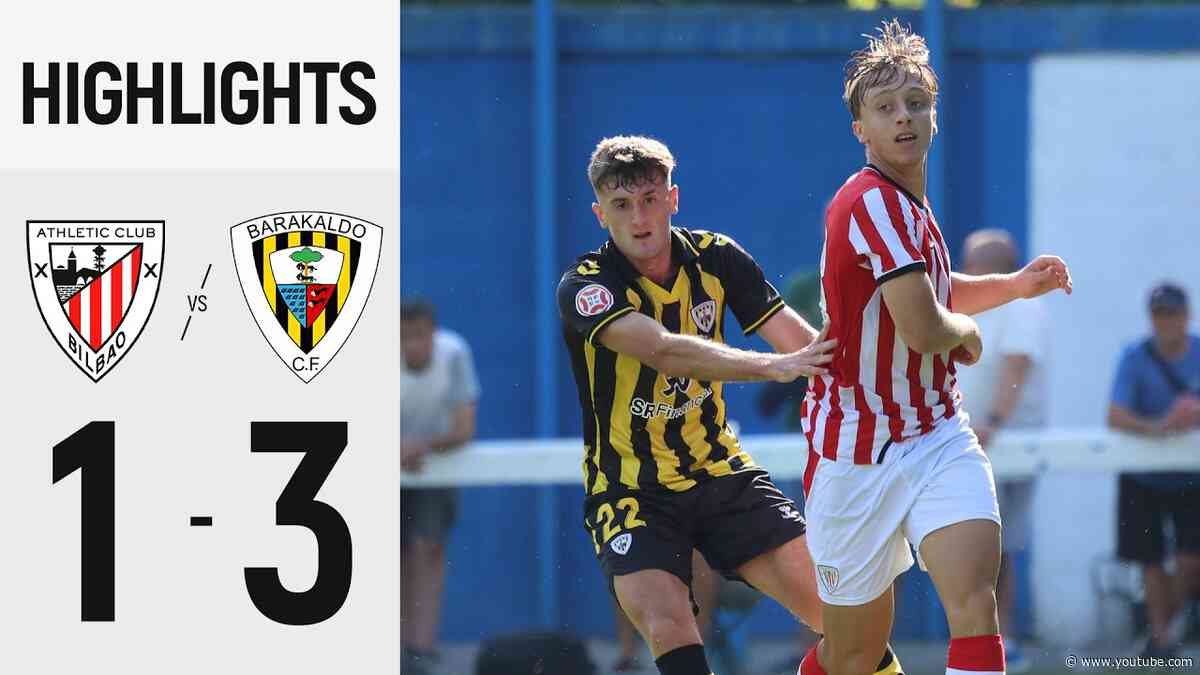 Highlights | Bilbao Athletic 1-3 Barakaldo CF | Pretemporada 2026/27