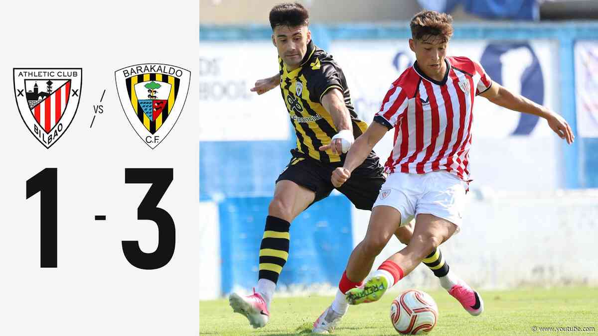 Bilbao Athletic 1-3 Barakaldo CF | Pretemporada 2026/27