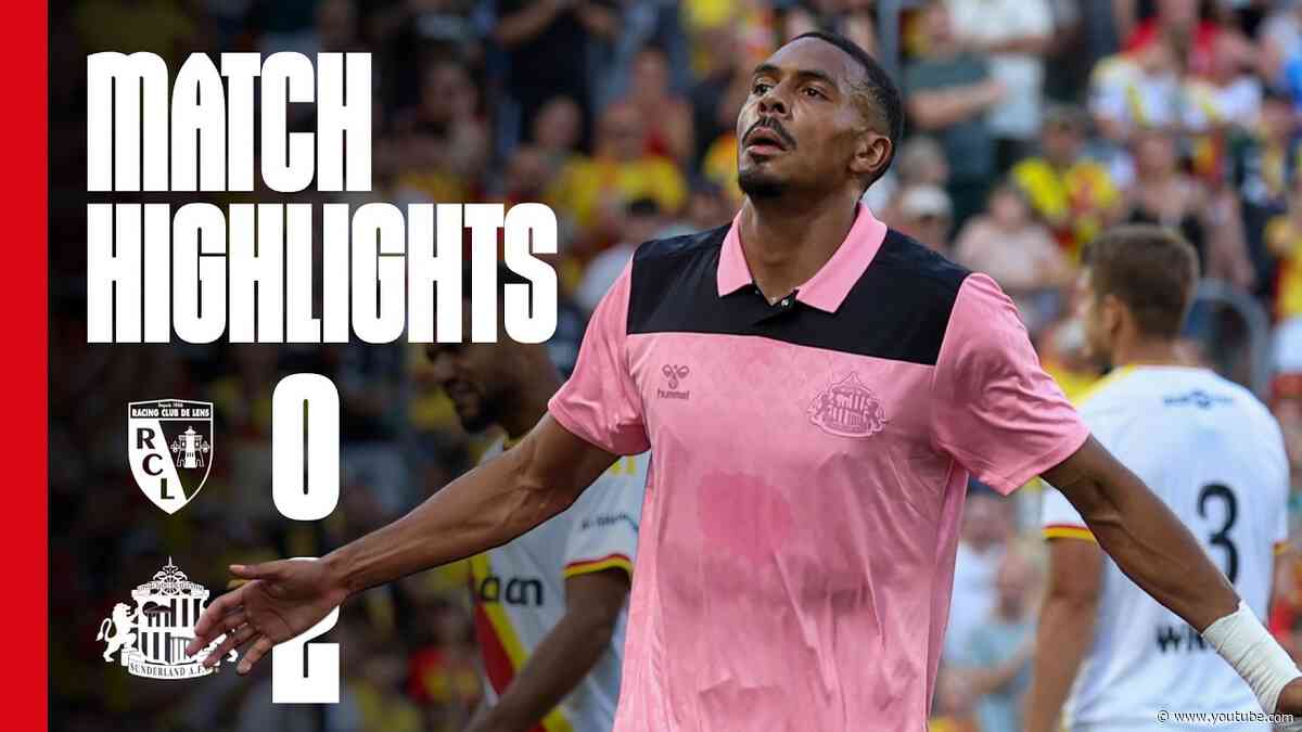 Hume & Isidor On Target In France | RC Lens 0 - 2 Sunderland AFC | Pre-Season Highlights