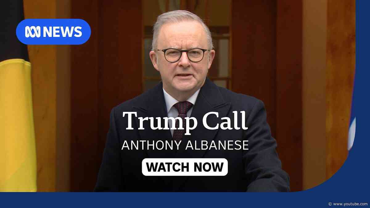 IN FULL: PM Anthony Albanese outlines details of phone call with Donald Trump | ABC NEWS