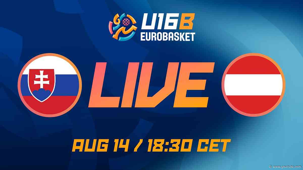 LIVE - Slovakia v Austria | FIBA U16 EuroBasket 2026 Division B | Class. Games 9-12
