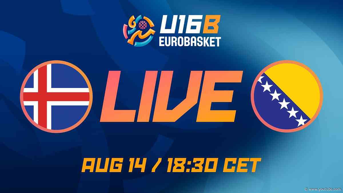 LIVE - Iceland v Bosnia and Herzegovina | FIBA U16 EuroBasket 2026 Division B | Semi-Finals