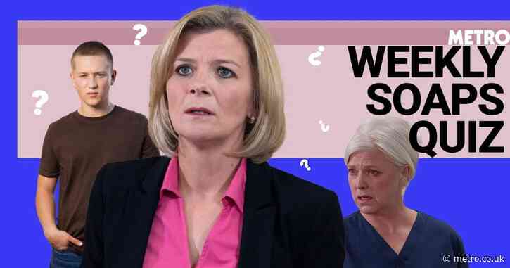 Are you a Soaps superfan? Test your knowledge with Metro’s weekly quiz
