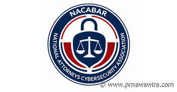 Advanced Cyberattacks Target Legal Professionals to Compromise Proceedings - NACABAR Announces CLE to Prepare Lawyers to Respond