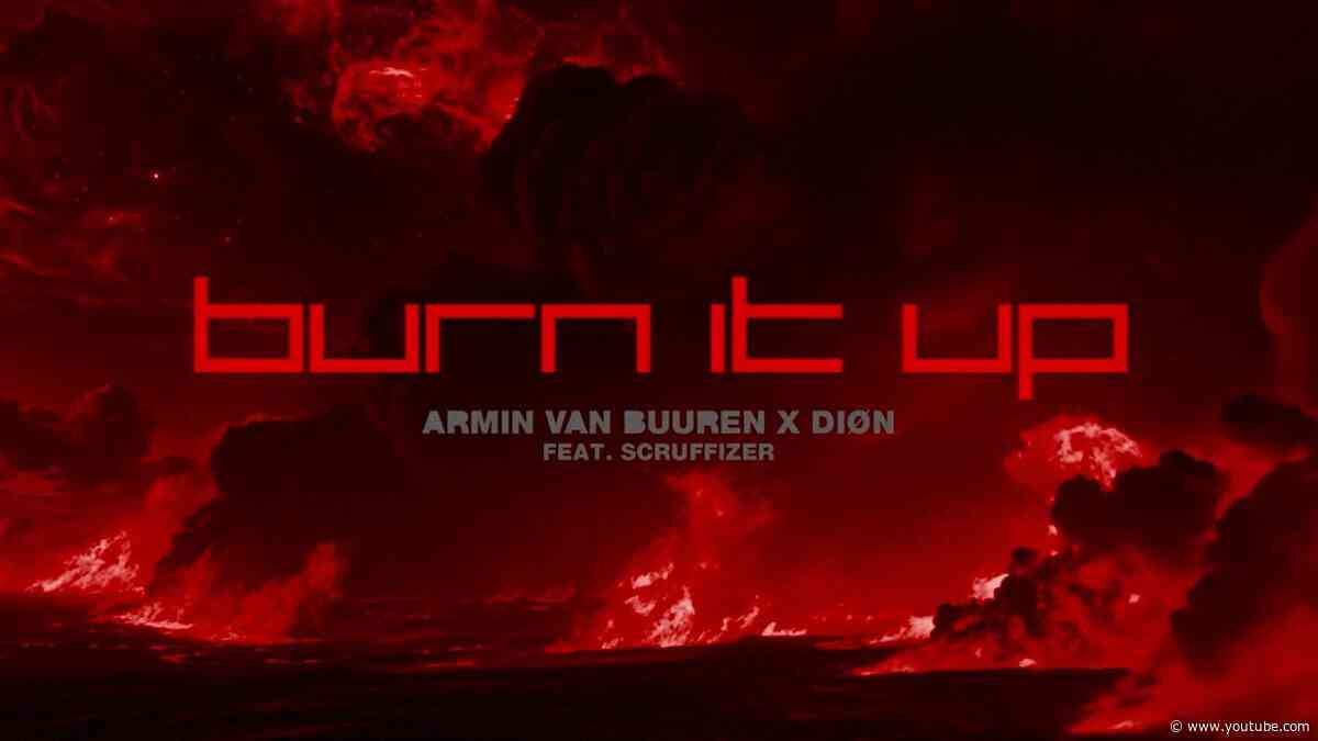 Armin van Buuren & DIØN feat. Scrufizzer - Burn It Up (Official Visualizer)
