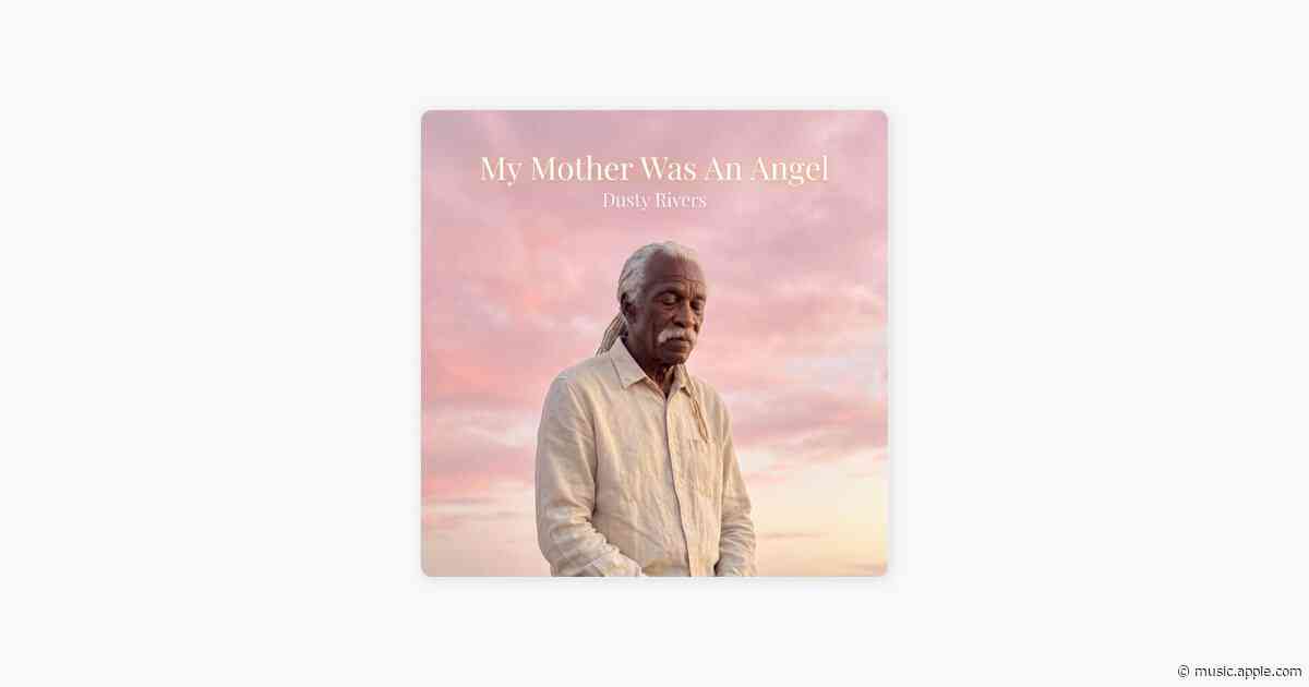 My Mother Was An Angel - Dusty Rivers