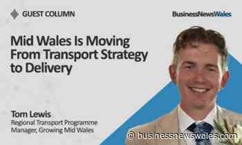 Mid Wales Is Moving From Transport Strategy to Delivery