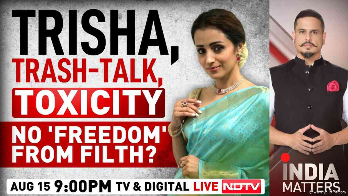 India Matters LIVE | Trisha, Trash-Talk & Toxicity: Has Tamil Nadu Politics Crossed A Line?