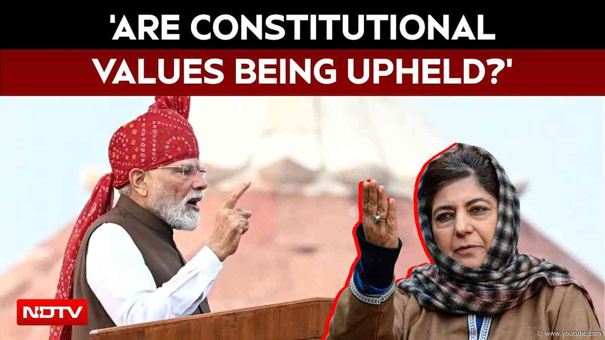 Mehbooba Mufti On Independence Day: ‘Are Constitutional Values Being Upheld?’
