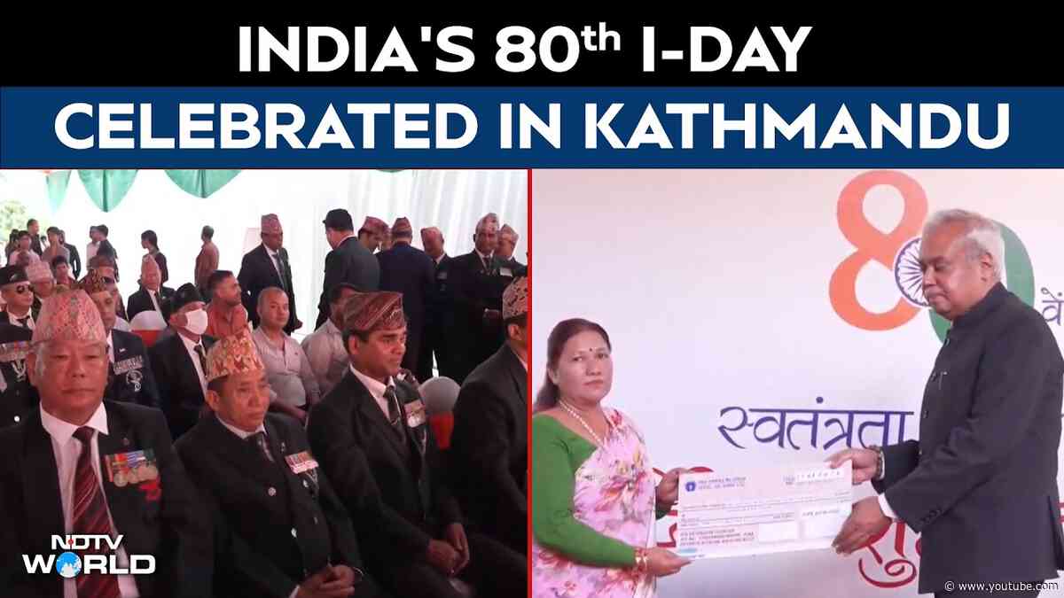 India’s 80th I-Day Celebrated In Kathmandu, India-Nepal Ties Highlighted