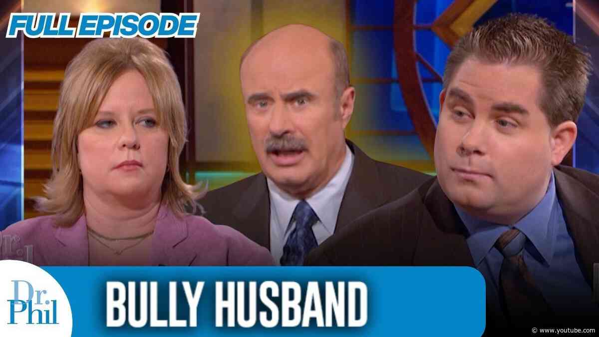 Bully Husband | FULL EPISODE | Dr. Phil