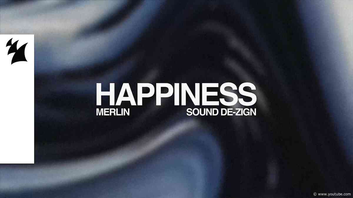 Merlin, Sound De-Zign - Happiness (Official Visualizer)