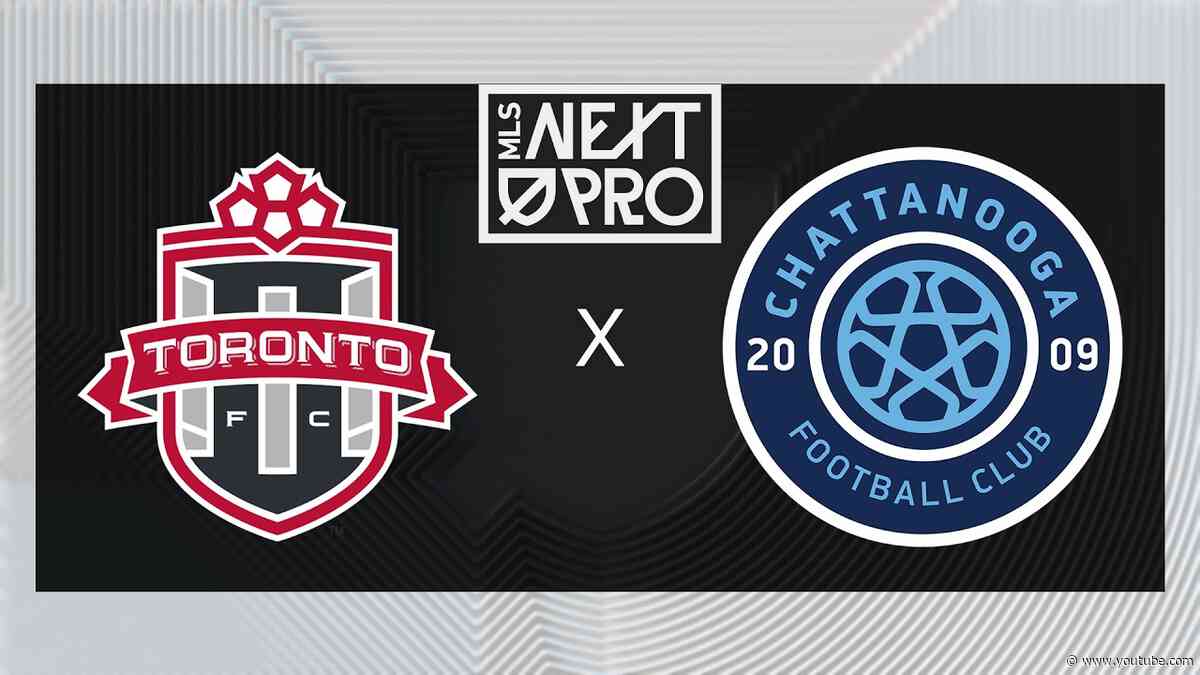 MLS NEXT PRO: Toronto FC II vs Chattanooga FC | Aug 14, 2026