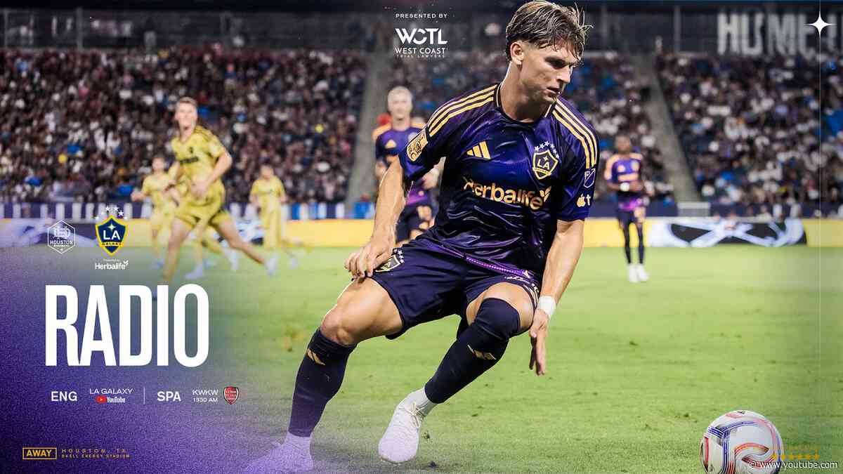 RADIO STREAM: LA Galaxy at Houston Dynamo FC | 08.15.26