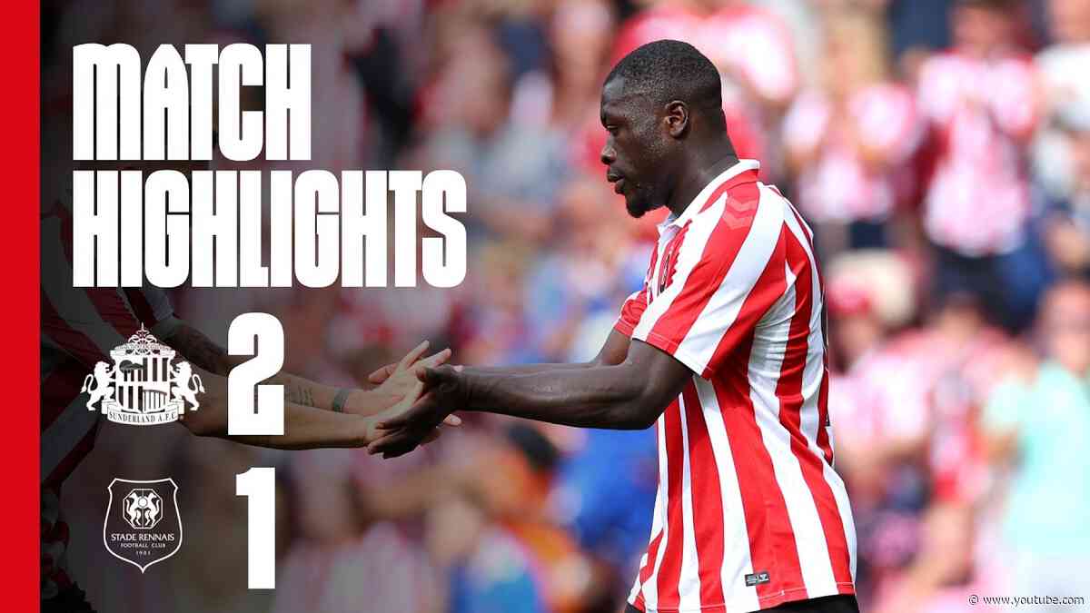 Brobbey & Hume Secure Comeback Win! | Sunderland AFC 2 - 1 Stade Rennais | Pre-Season Highlights