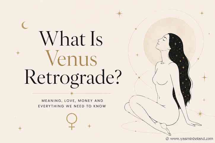 What Is Venus Retrograde? Meaning, Love, Money and Everything We Need to Know