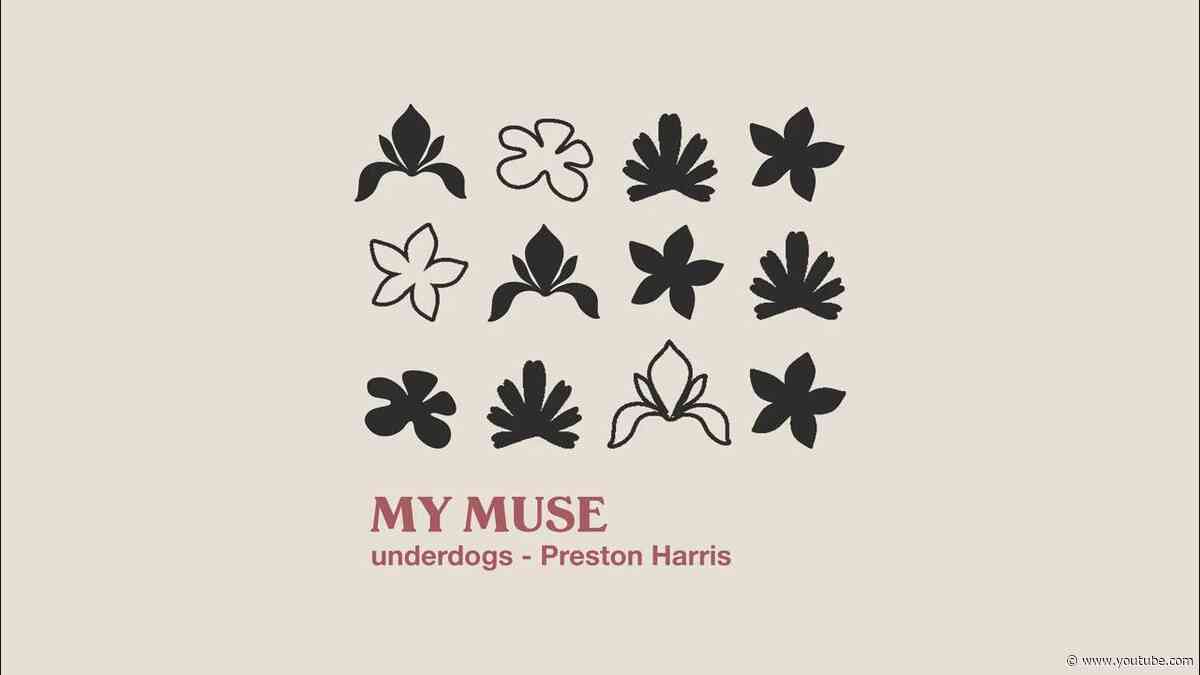 underdogs, Preston Harris - MY MUSE [Ultra Records]