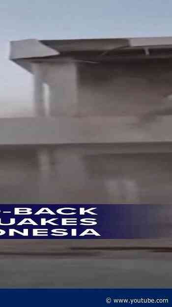 Back-to-back earthquakes hit Indonesia