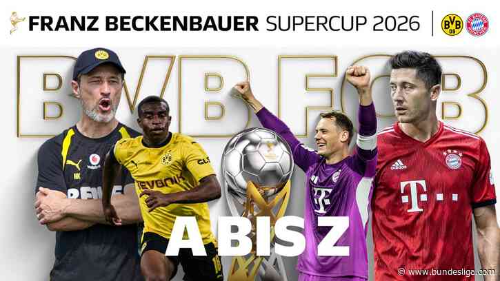 Supercup 2026: Alles Wissenswerte von A bis Z