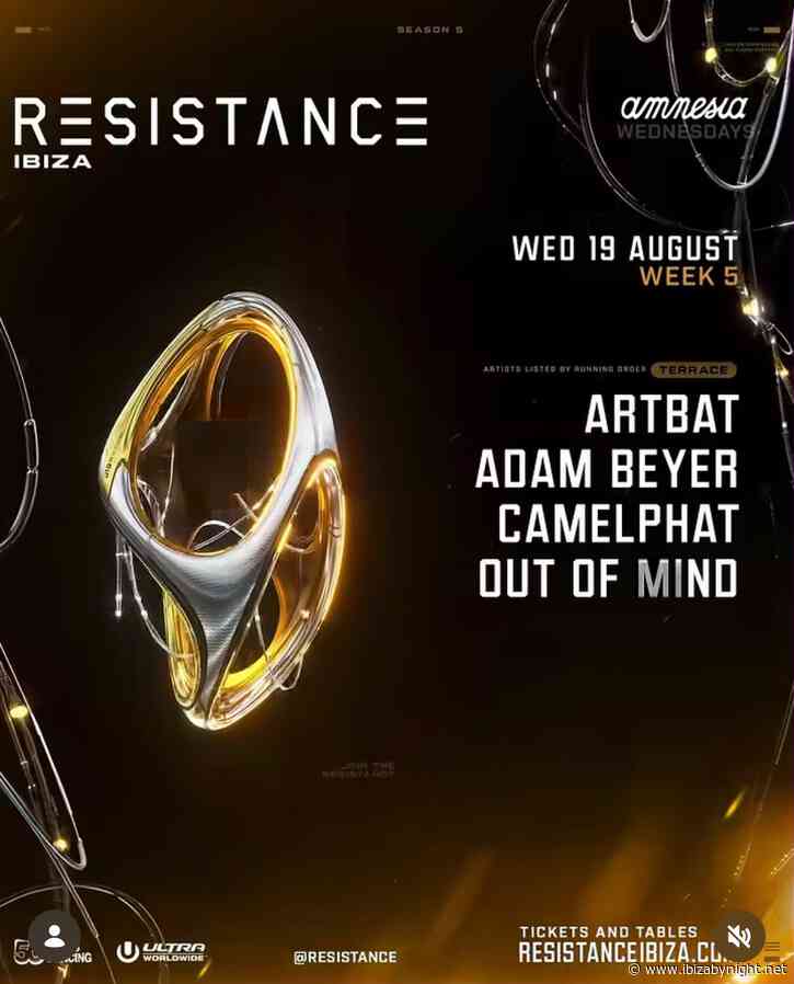 Resistance at Amnesia Ibiza hosts: Artbat, Adam Beyer, Camelphat  & Out of Mind!