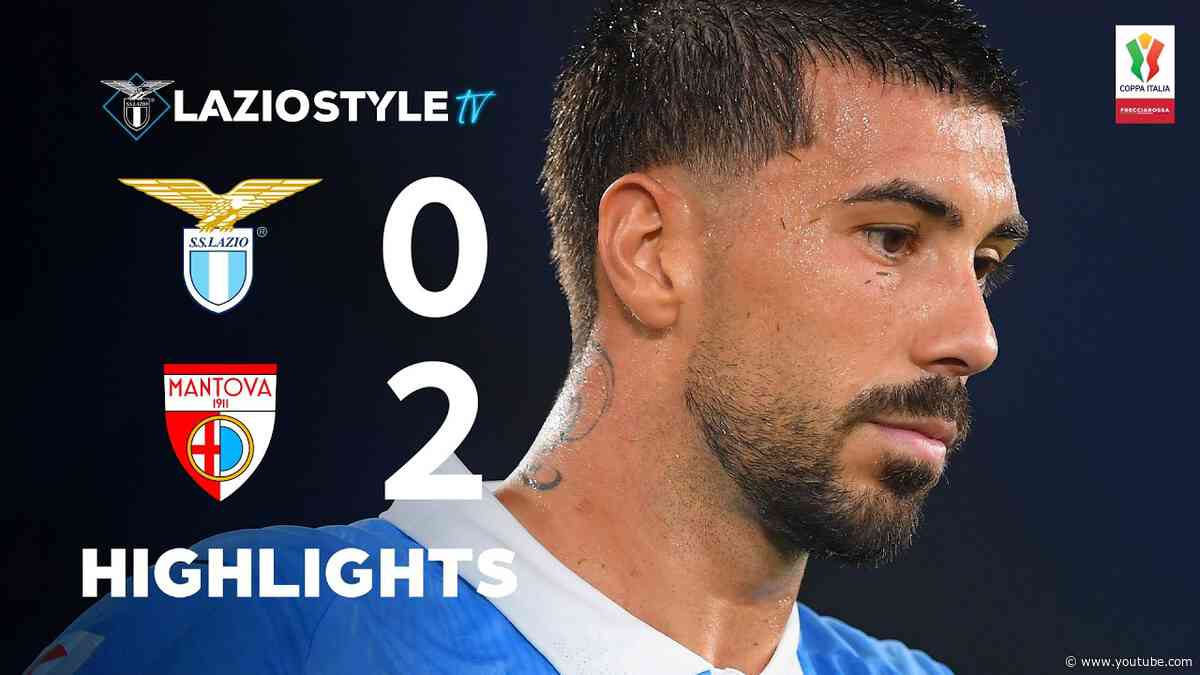 📽️ HIGHLIGHTS LAZIO-MANTOVA 0-2