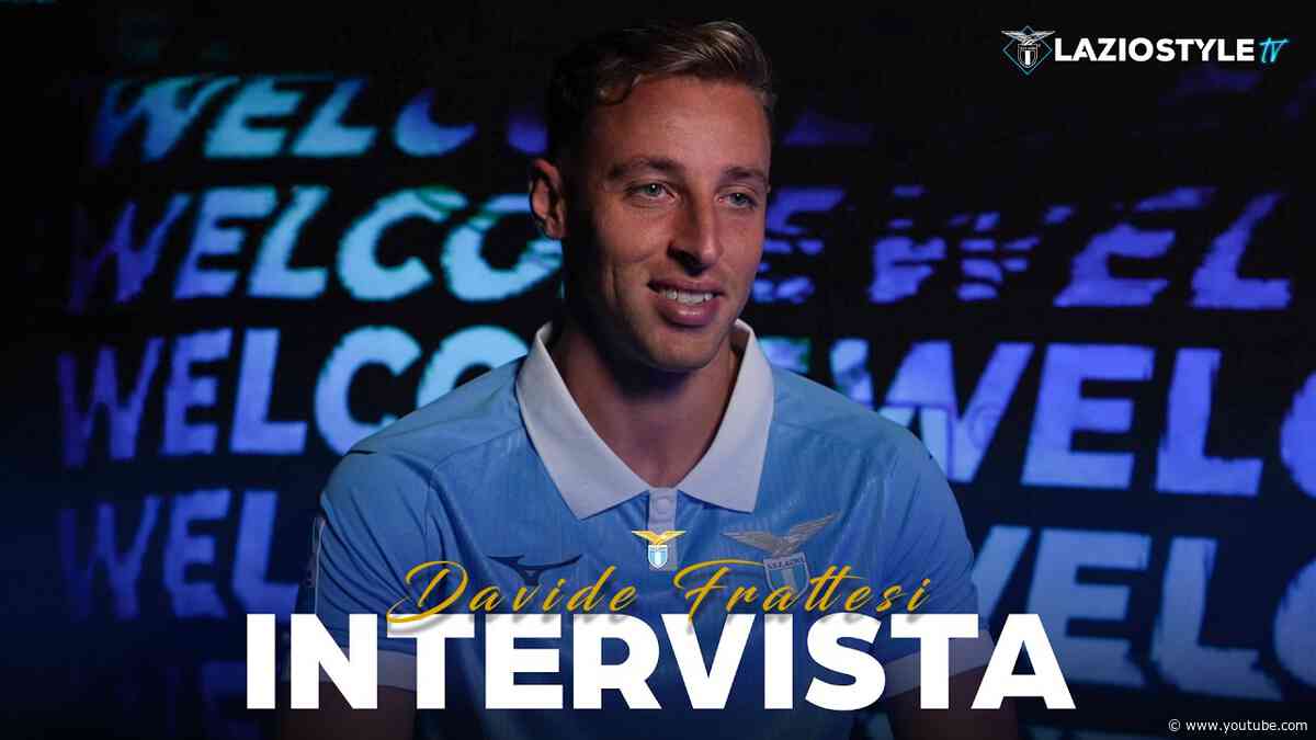 🎙️ LE PRIME PAROLE DA GIOCATORE DELLA LAZIO DI DAVIDE FRATTESI
