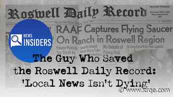 The Guy Who Saved the Roswell Daily Record: 'Local News Isn't Dying'