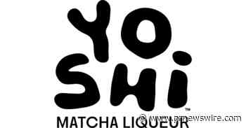 YOSHI MATCHA LIQUEUR EXPANDS NATIONALLY THROUGH A DISTRIBUTION AGREEMENT WITH SOUTHERN GLAZER'S WINE &amp; SPIRITS