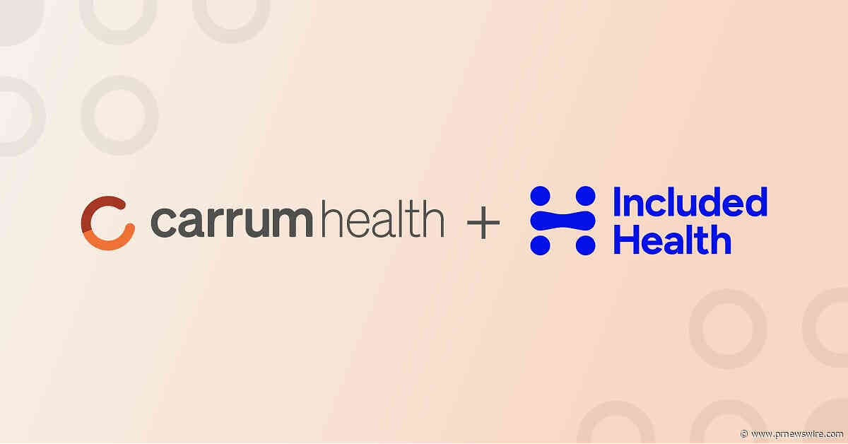 Included Health Selects Carrum Health as Preferred Partner for Value-Based Specialty Care