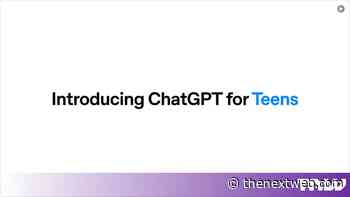 OpenAI launches ChatGPT for Teens and will auto-enrol under-18s