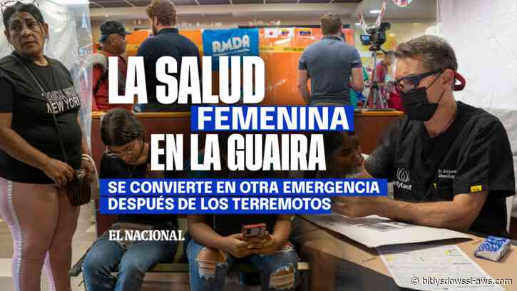 Salud femenina en La Guaira: atención para mujeres afectadas por los terremotos