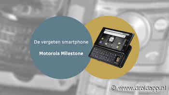 De vergeten smartphone: Motorola Milestone