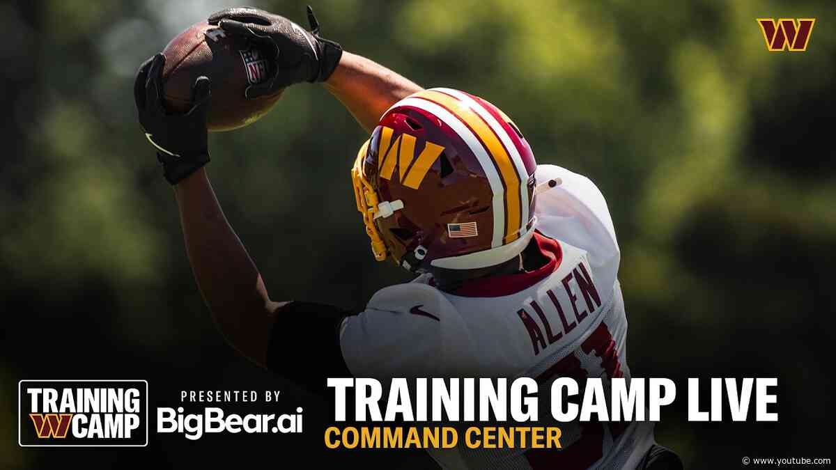 Command Center LIVE: Commanders Kick Off Fourth Week Of Training Camp Practices