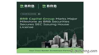 BRB Capital Group Marks Major Milestone as BRB Securities Secures SEC Issuing House Registration