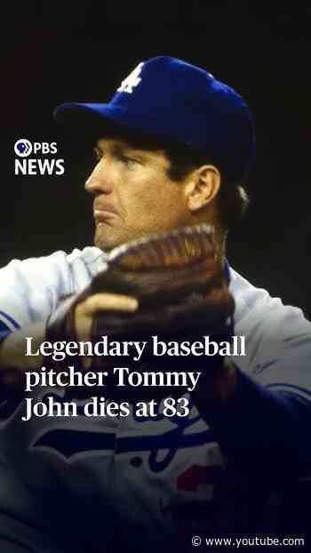 Legendary baseball pitcher Tommy John dies at 83