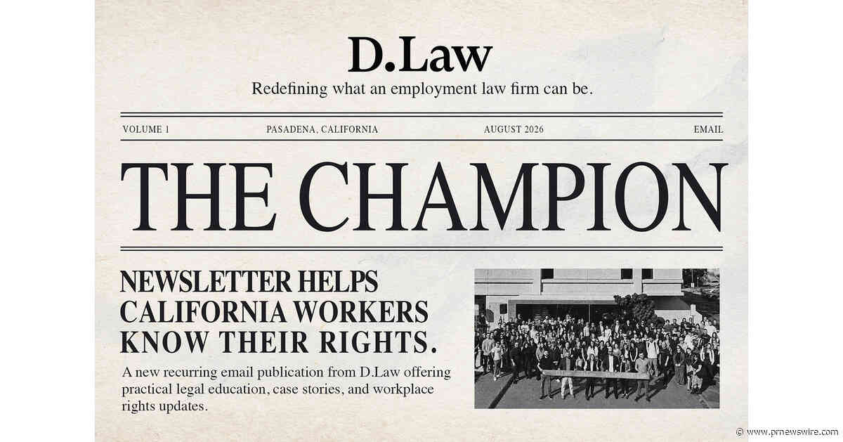D.Law Launches "The Champion," a New Newsletter Dedicated to Educating California Workers on Their Rights