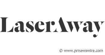 LaserAway, Nation's Largest Aesthetic Dermatology Brand, Opens Its 227th Clinic