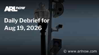 ARLnow Daily Debrief for Aug 19, 2026