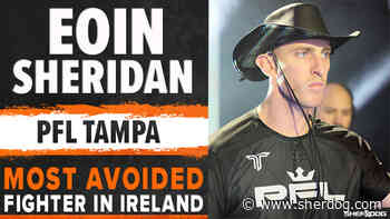 PFL Tampa's Eoin Sheridan on being Ireland's 'most avoided fighter'
