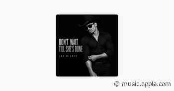 Dont Wait Til She's Done - Jax Wilder