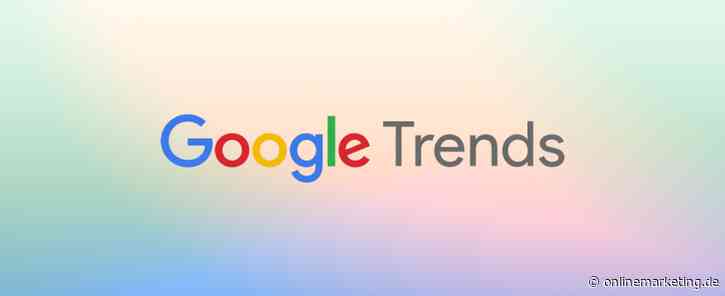 Endlich auf der Karte: Google Trends bekommt Explore Maps und regionale Auswertungen