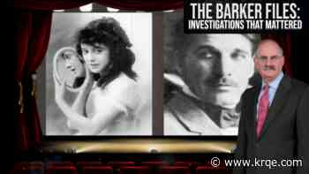 New Mexico's Untold Silent Film History; The Barker Files