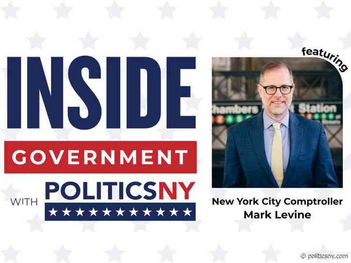 Inside Government with PoliticsNY: A Q&A with New York City Comptroller Mark Levine