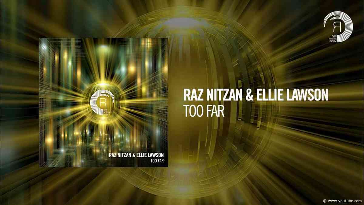 Raz Nitzan & Ellie Lawson - Too Far [RNM] + LYRICS
