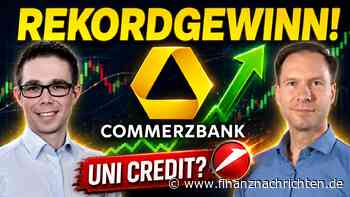 Commerzbank mit Rekordgewinn - und jetzt kommt UniCredit!