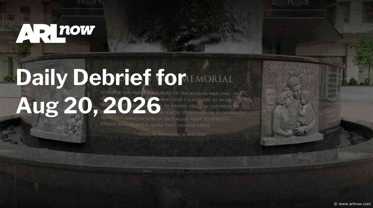 ARLnow Daily Debrief for Aug 20, 2026
